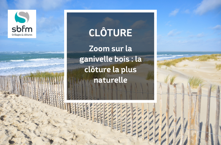 Illustration Zoom sur la ganivelle bois, la clôture la plus naturelle