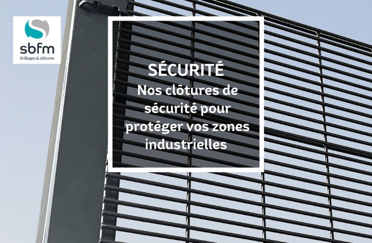 Illustration Nos Clôtures De Sécurité Pour Protéger Vos Zones Industrielles – SBFM