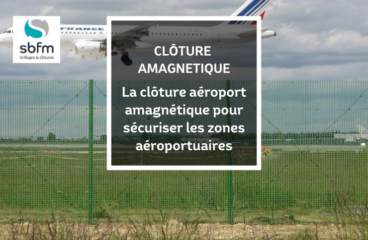 Illustration La clôture aéroport amagnétique pour sécuriser les espaces aériens 